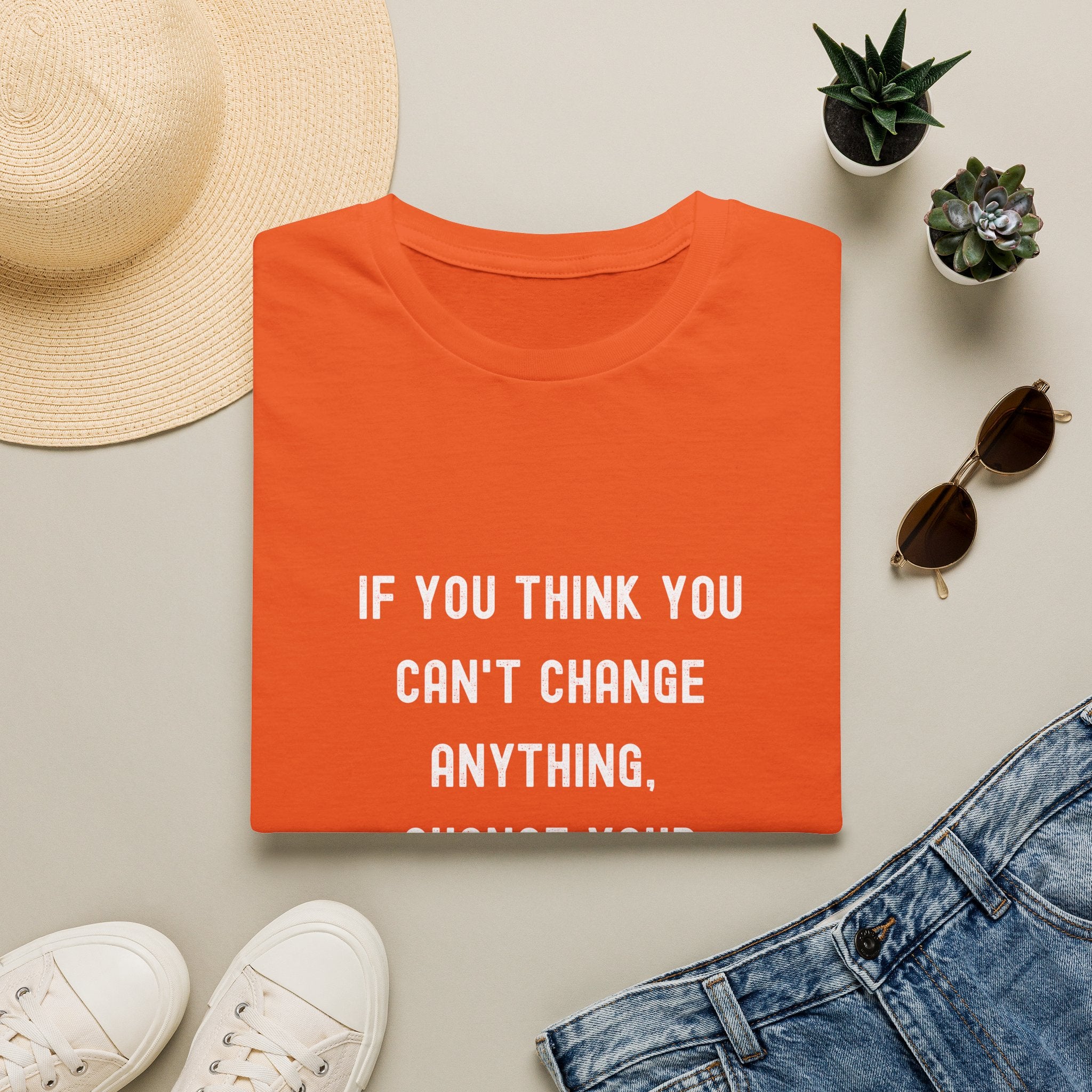 Motivational T-Shirt — "If You Think You Can't Change Anything, Change Your Thinking!"