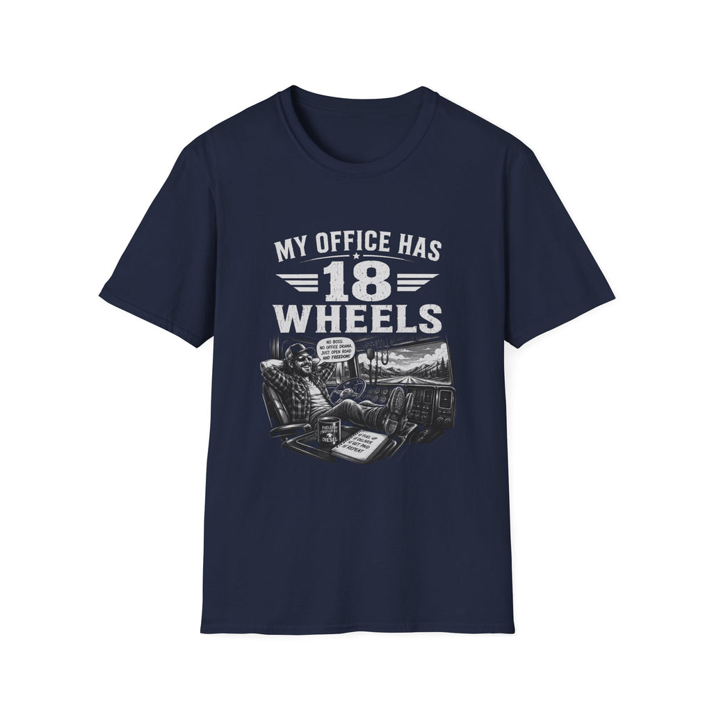 My Office Has 18 Wheels T-Shirt — Truck Driver Trucker Cab Life Tee