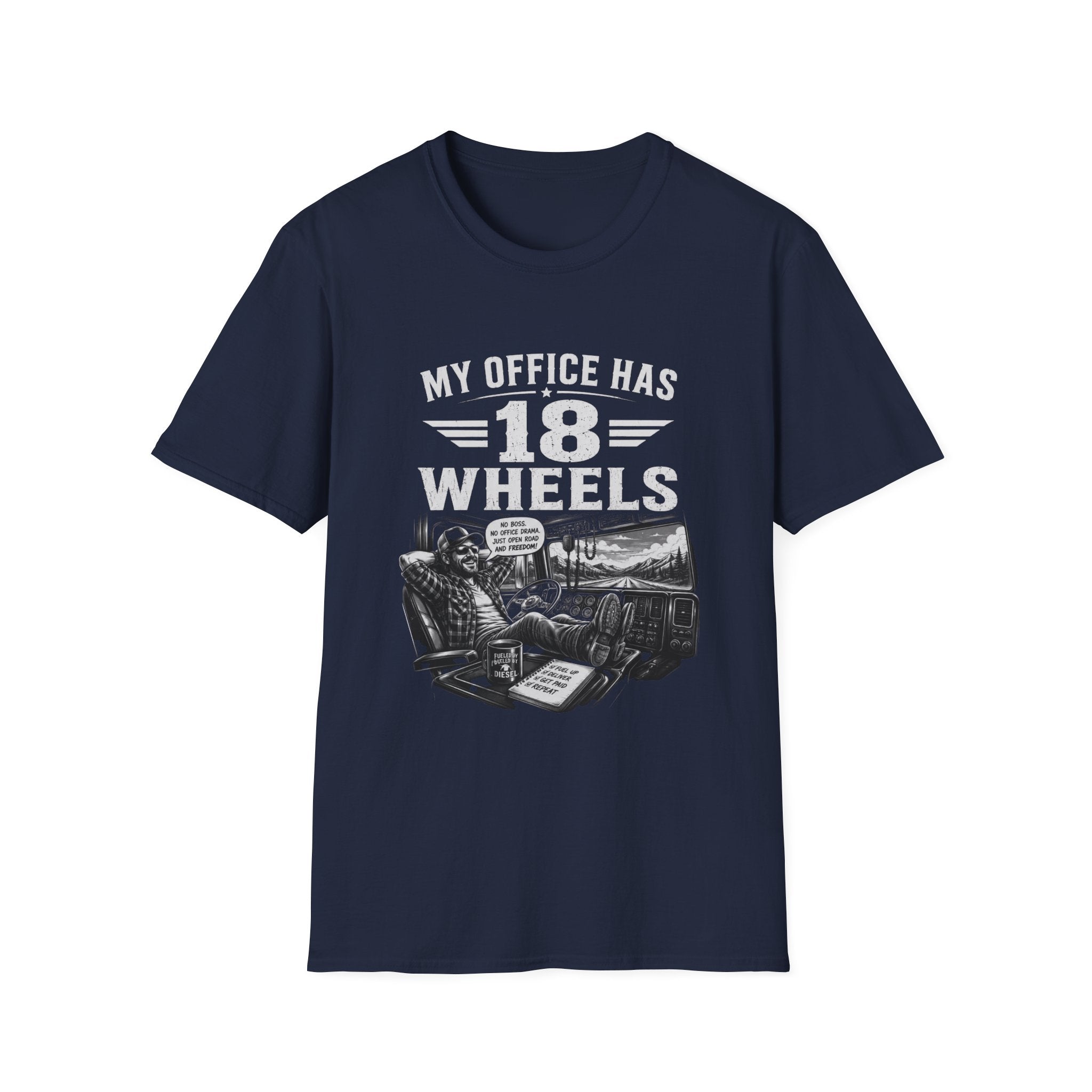 My Office Has 18 Wheels T-Shirt — Truck Driver Trucker Cab Life Tee