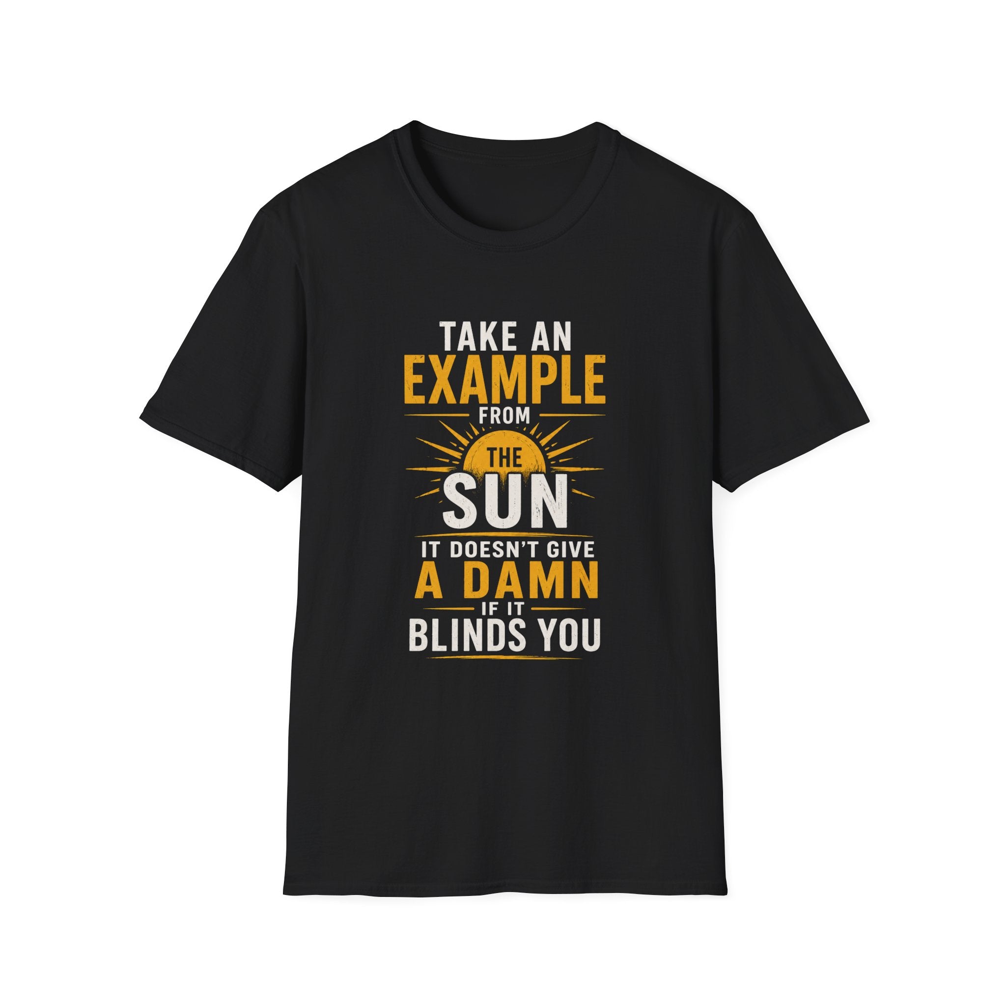 Take An Example From The Sun T-Shirt — Inspirational Sunshine Graphic Tee - Funny Motivational Quote Design