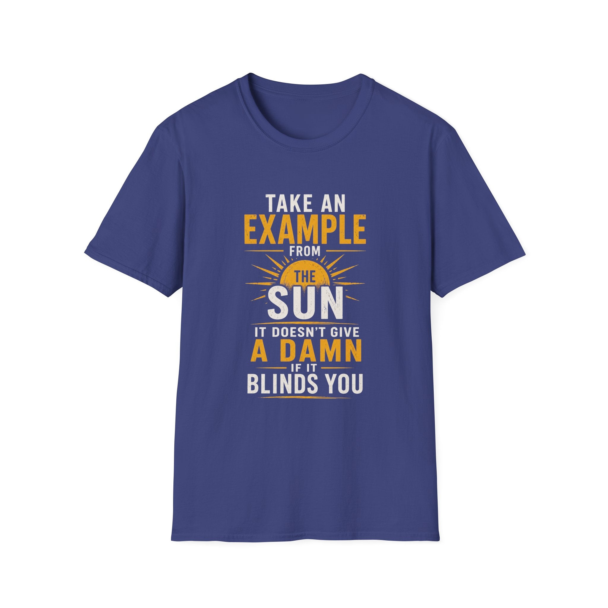 Take An Example From The Sun T-Shirt — Inspirational Sunshine Graphic Tee - Funny Motivational Quote Design