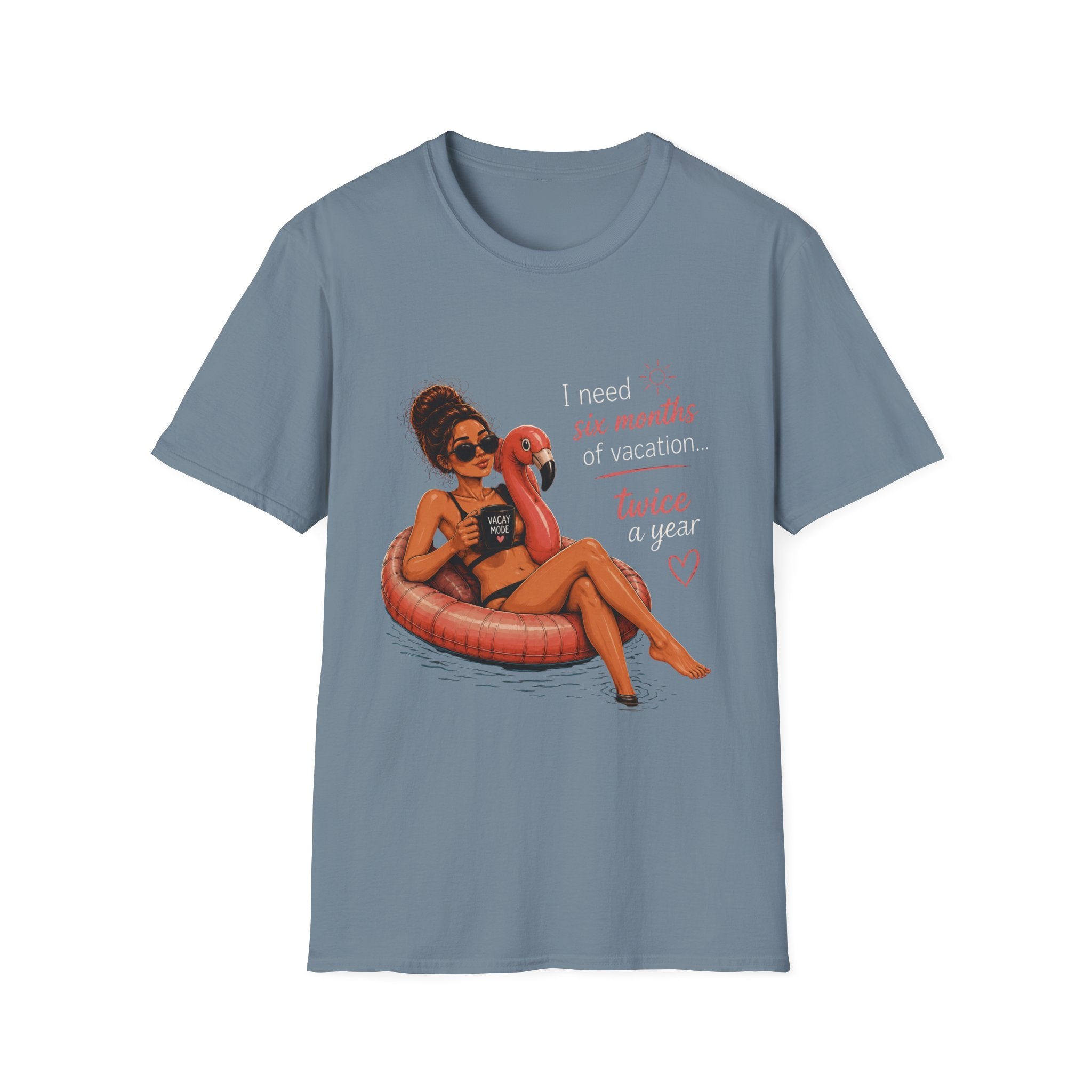 Vacation Vibes T-Shirt — “I Need Six Months of Vacation… Twice a Year” Graphic Tee