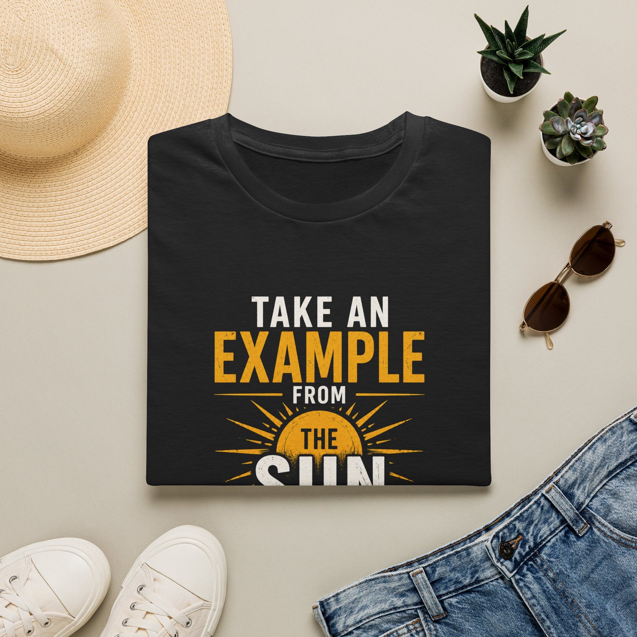 Take An Example From The Sun T-Shirt — Inspirational Sunshine Graphic Tee - Funny Motivational Quote Design