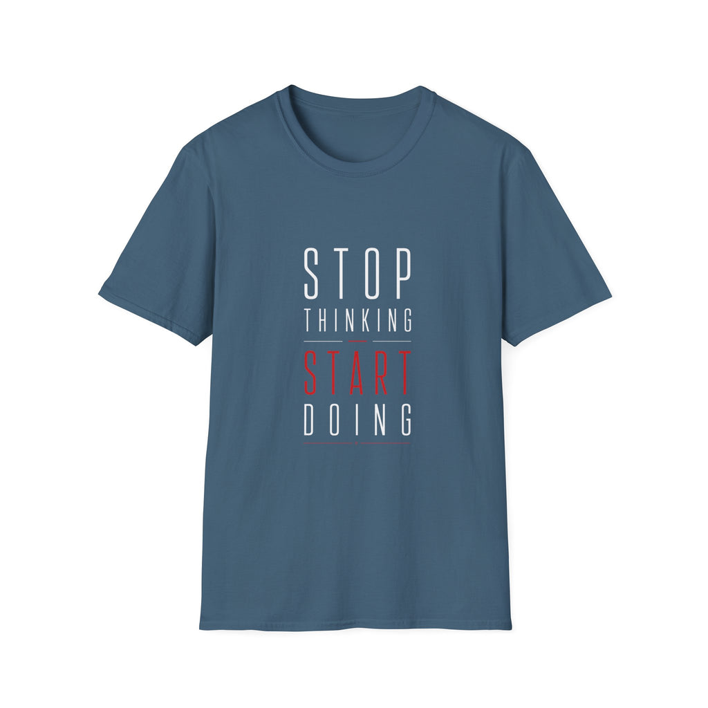 Stop Thinking Start Doing – Minimalist Motivational T-Shirt