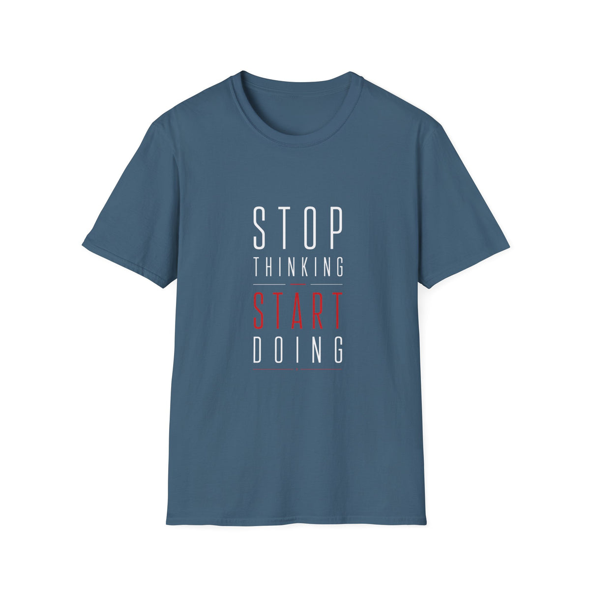 Stop Thinking Start Doing – Minimalist Motivational T-Shirt