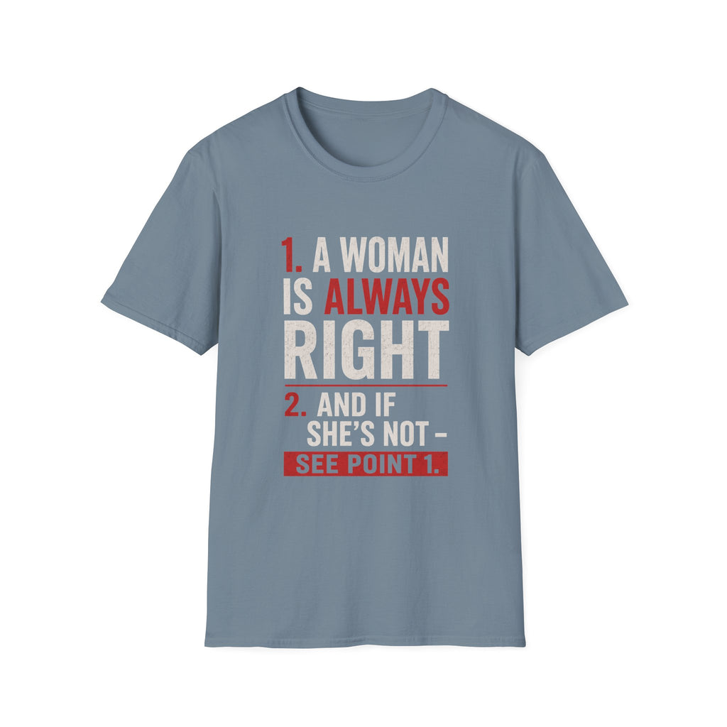 “A Woman Is Always Right” Funny Statement Tee - Funny Relationship Humor Design