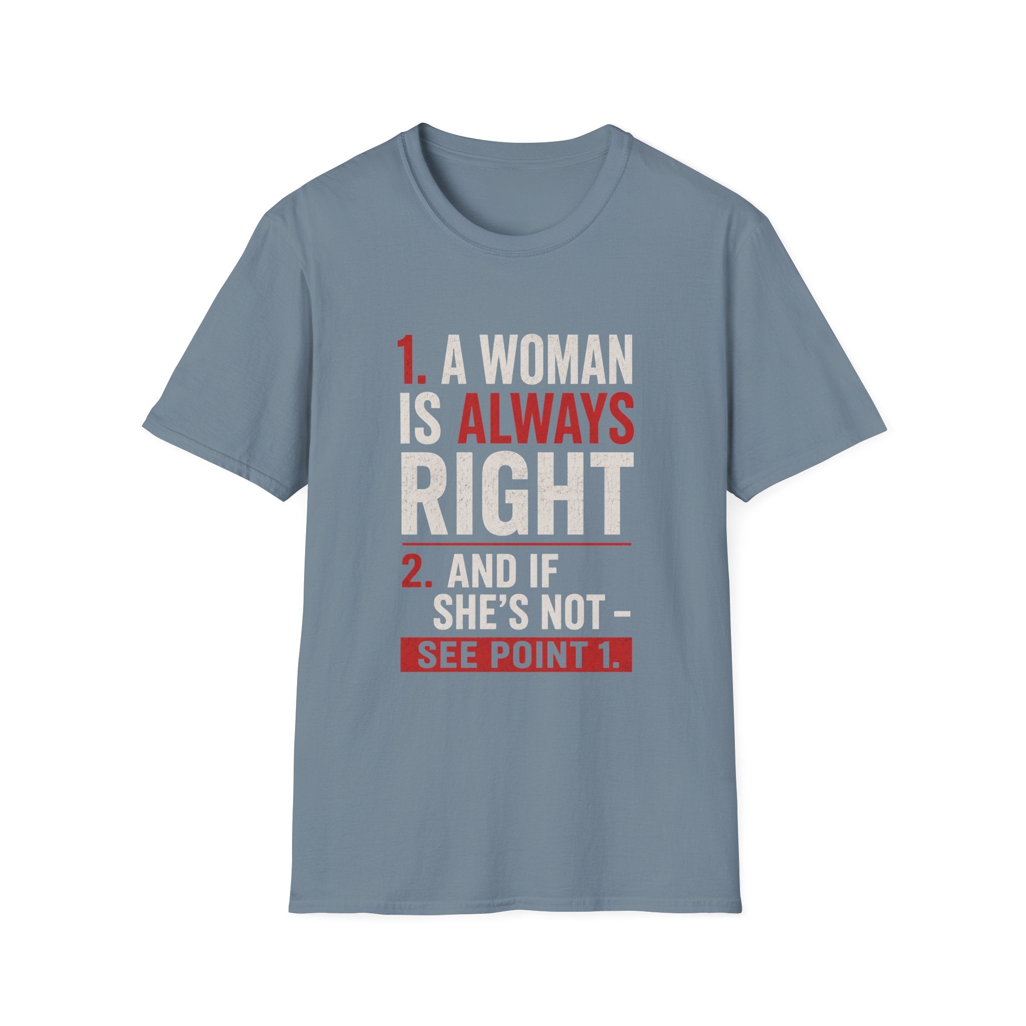 “A Woman Is Always Right” Funny Statement Tee - Funny Relationship Humor Design