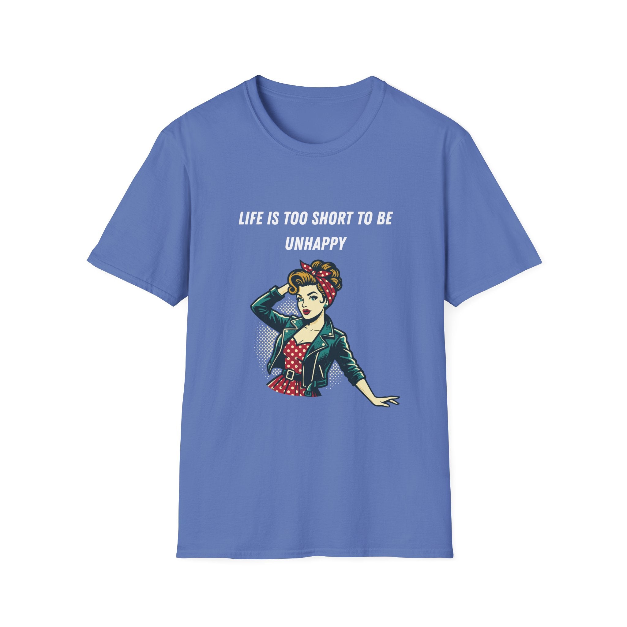 Life Is Too Short To Be Unhappy T-Shirt — Retro Rosie Empowerment Tee