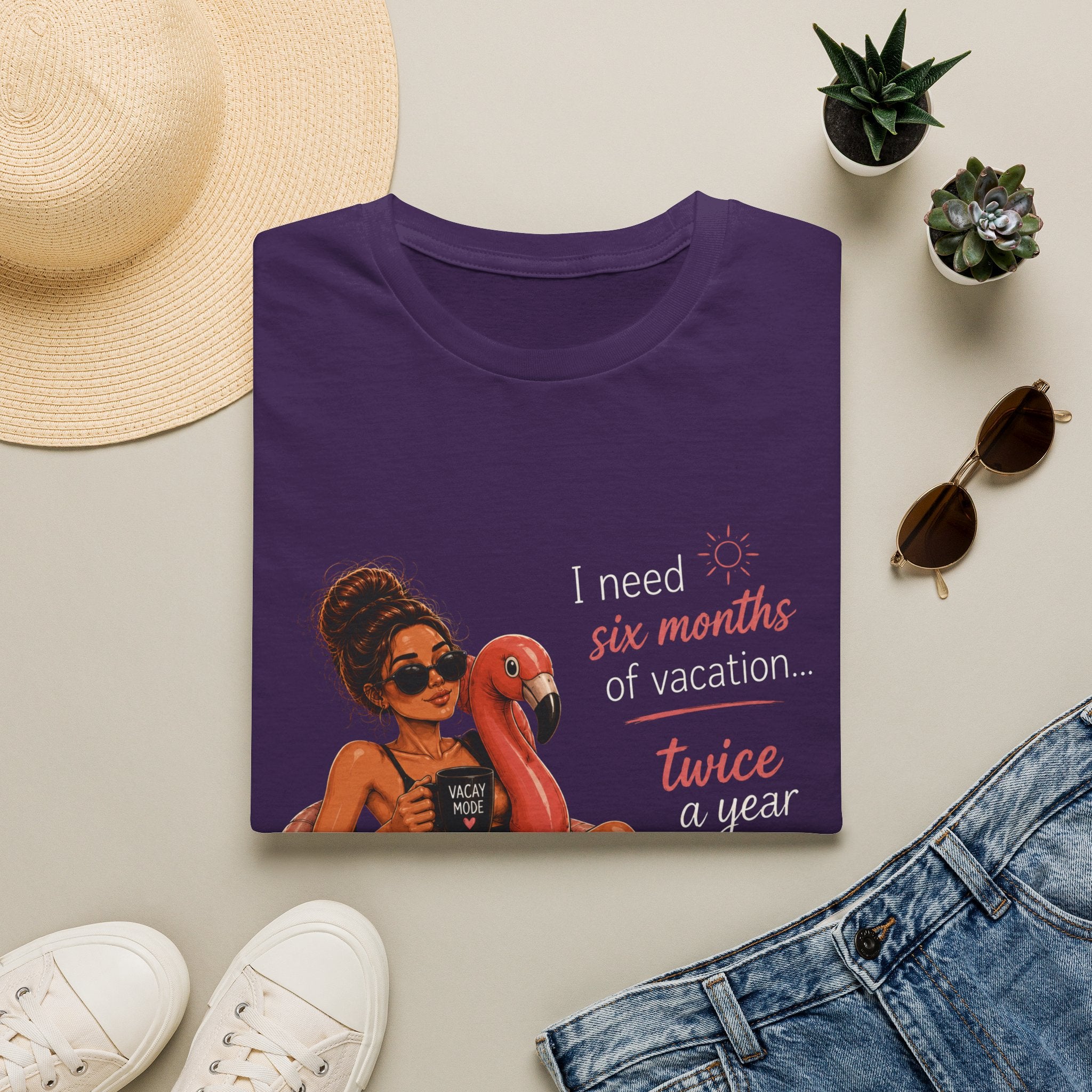 Vacation Vibes T-Shirt — “I Need Six Months of Vacation… Twice a Year” Graphic Tee