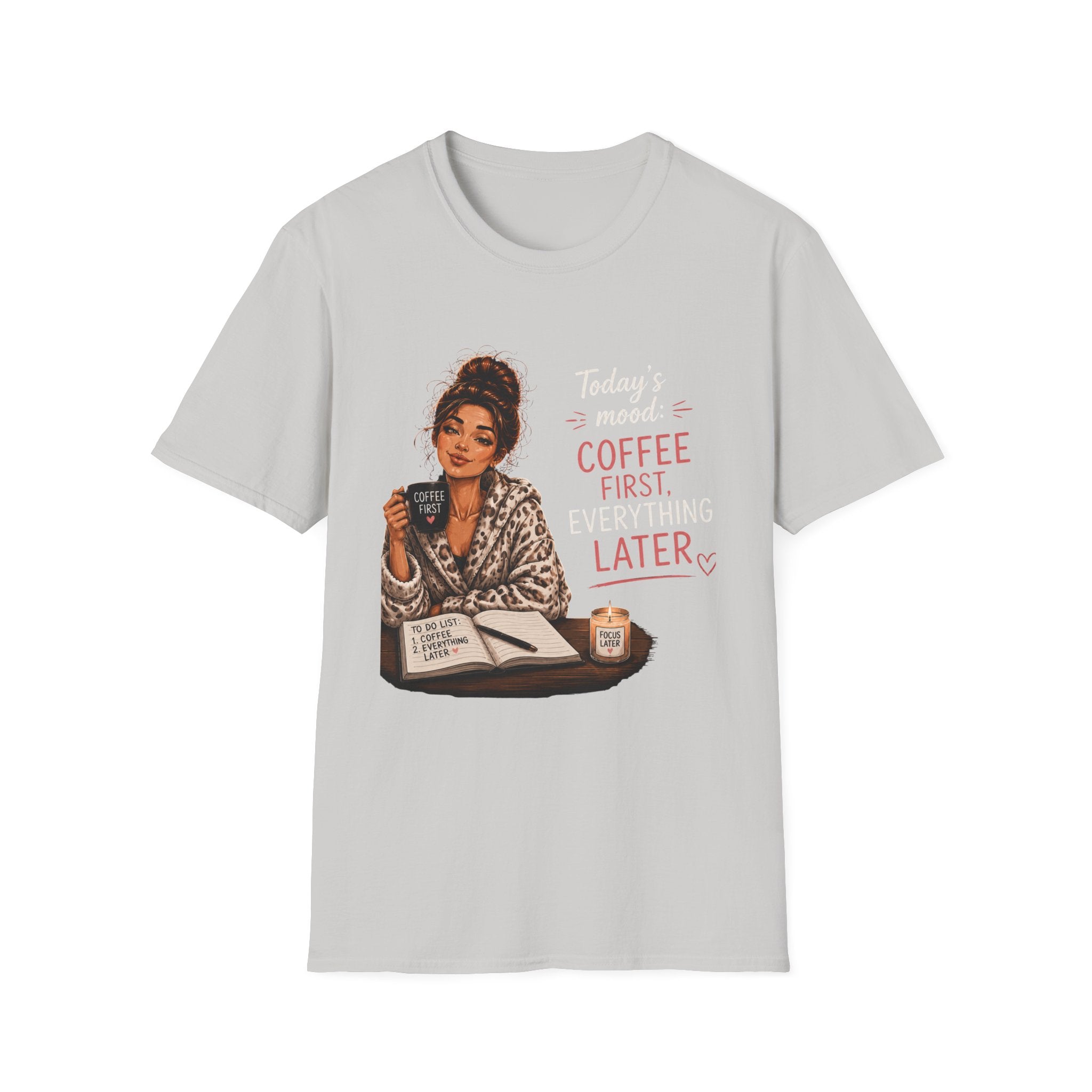 Coffee First T-Shirt — Today's Mood: Coffee First, Everything Later