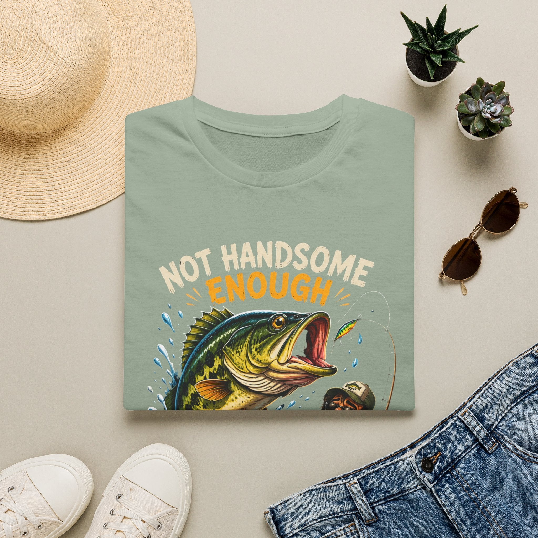 Not Handsome Enough Fisherman T-Shirt — Funny Fishing Graphic Tee for Anglers -Funny Fishing Humor Design