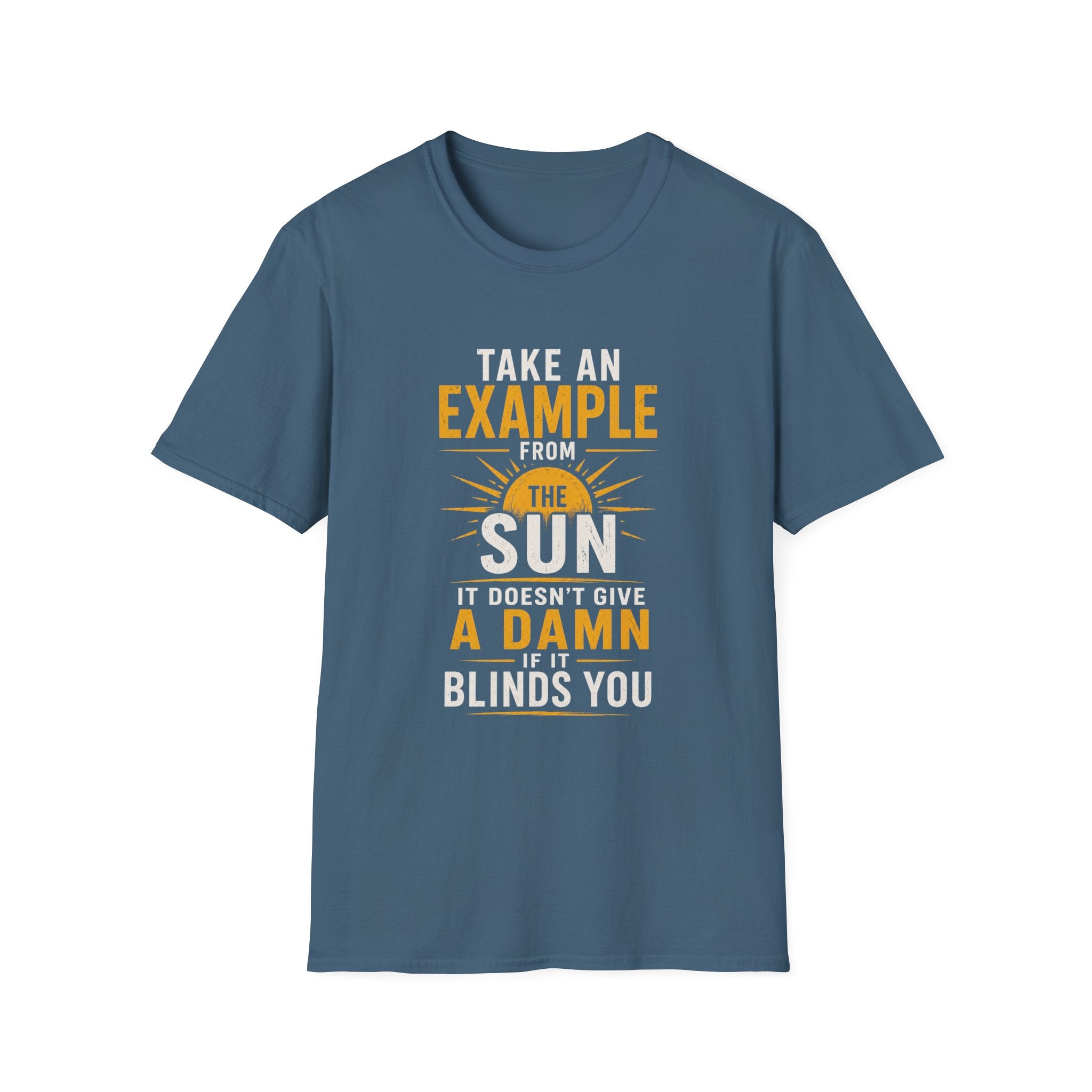Take An Example From The Sun T-Shirt — Inspirational Sunshine Graphic Tee - Funny Motivational Quote Design