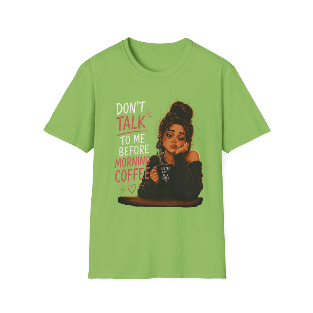 Don't Talk To Me Before Morning Coffee T-Shirt  – Funny Coffee Lover Women's Design