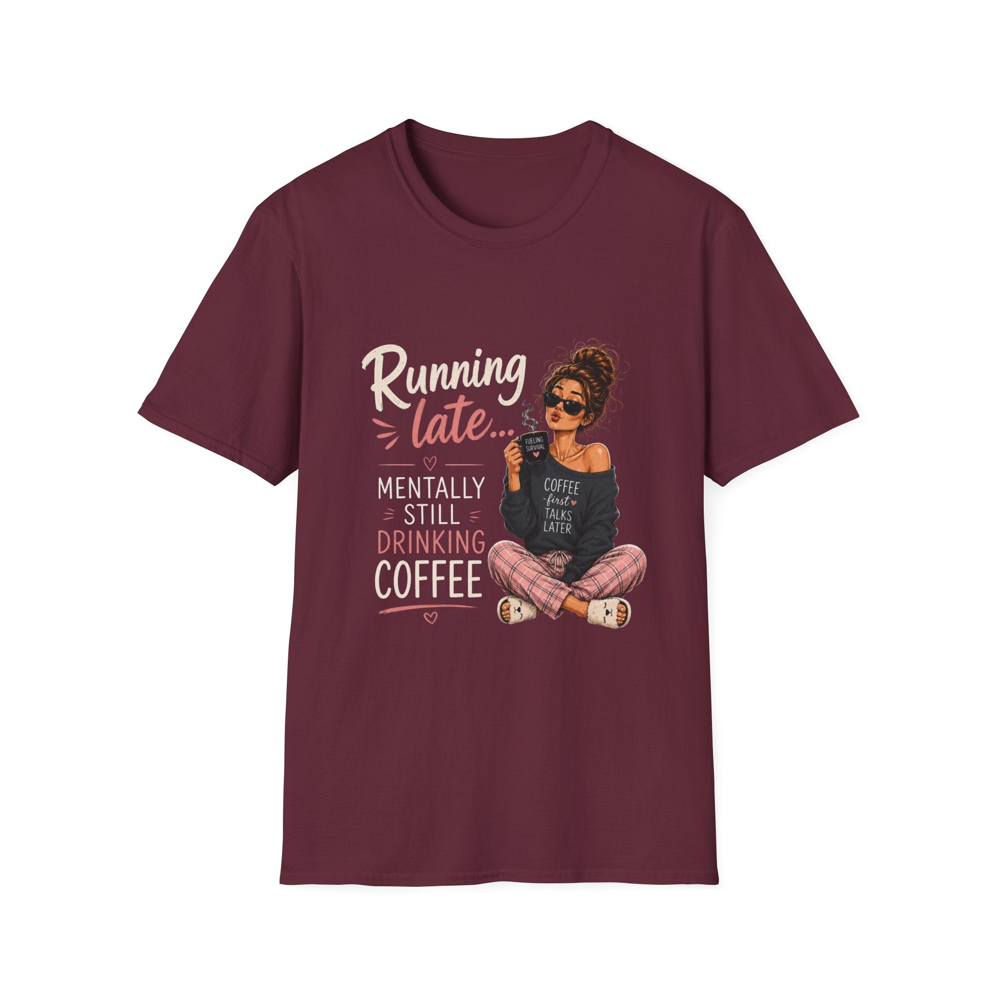 Running Late... Mentally Still Drinking Coffee T-Shirt - Funny Coffee Lover Design