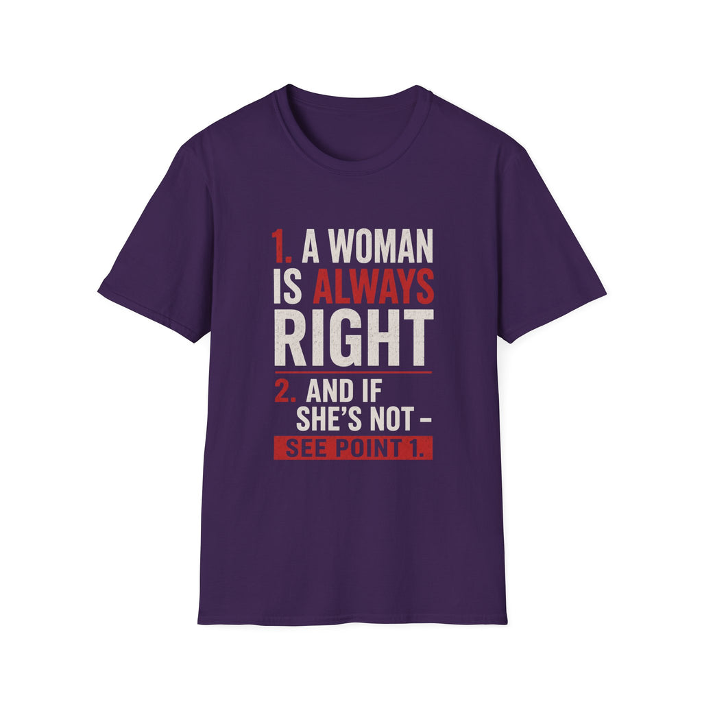“A Woman Is Always Right” Funny Statement Tee - Funny Relationship Humor Design
