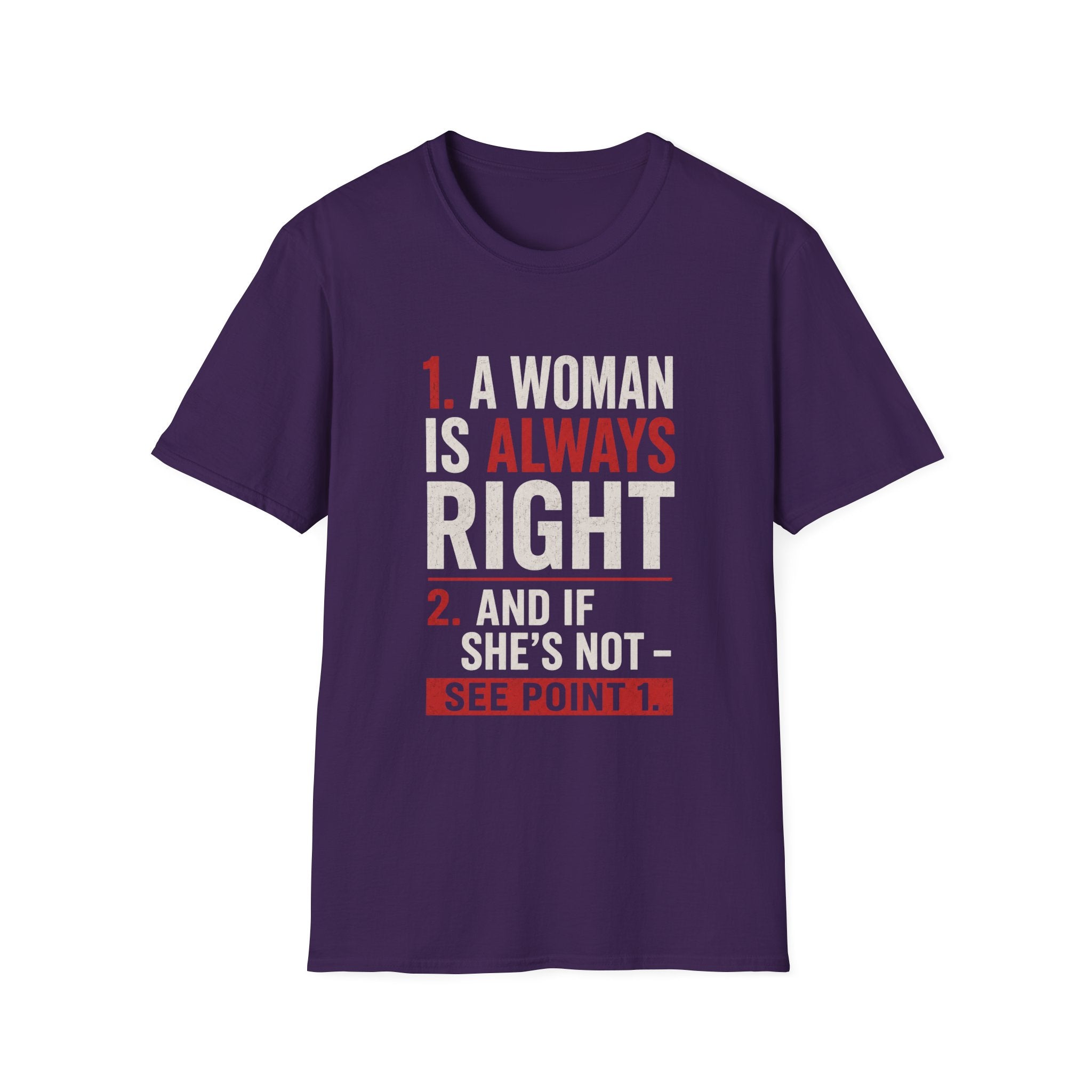“A Woman Is Always Right” Funny Statement Tee - Funny Relationship Humor Design