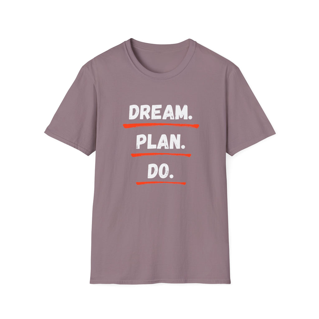 Dream. Plan. Do. T-Shirt — Motivational Graphic Tee for Goal-Getters -  Minimalist Motivational Typography T-Shirt