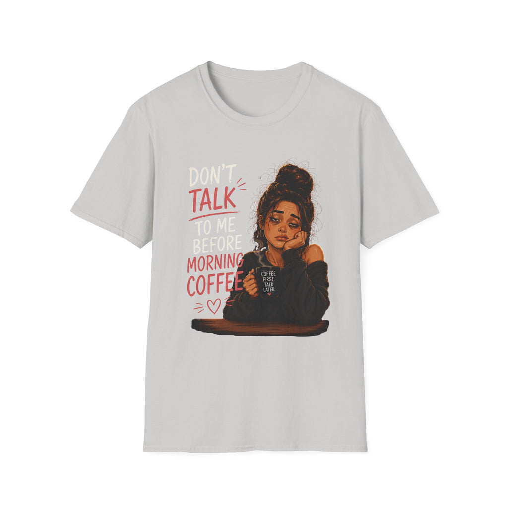 Don't Talk To Me Before Morning Coffee T-Shirt  – Funny Coffee Lover Women's Design