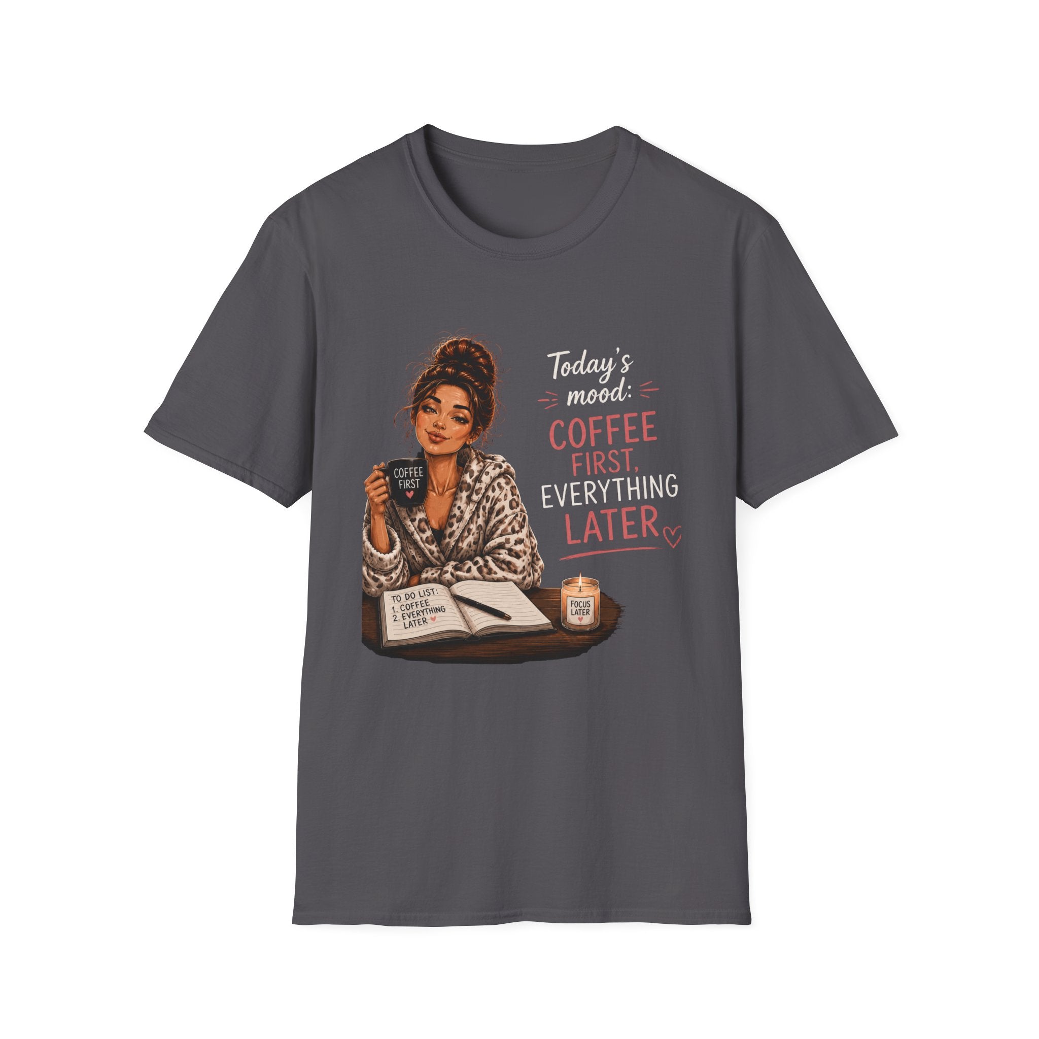 Coffee First T-Shirt — Today's Mood: Coffee First, Everything Later