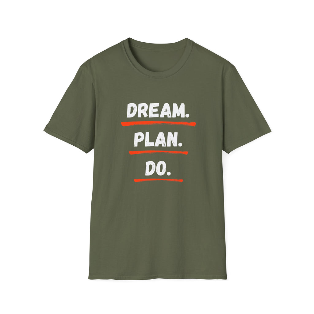 Dream. Plan. Do. T-Shirt — Motivational Graphic Tee for Goal-Getters -  Minimalist Motivational Typography T-Shirt