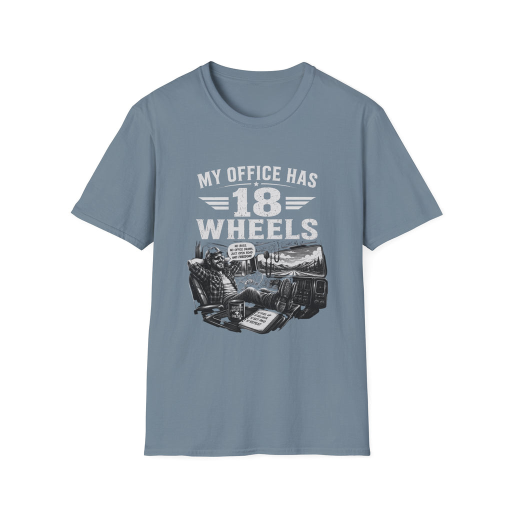 My Office Has 18 Wheels T-Shirt — Truck Driver Trucker Cab Life Tee