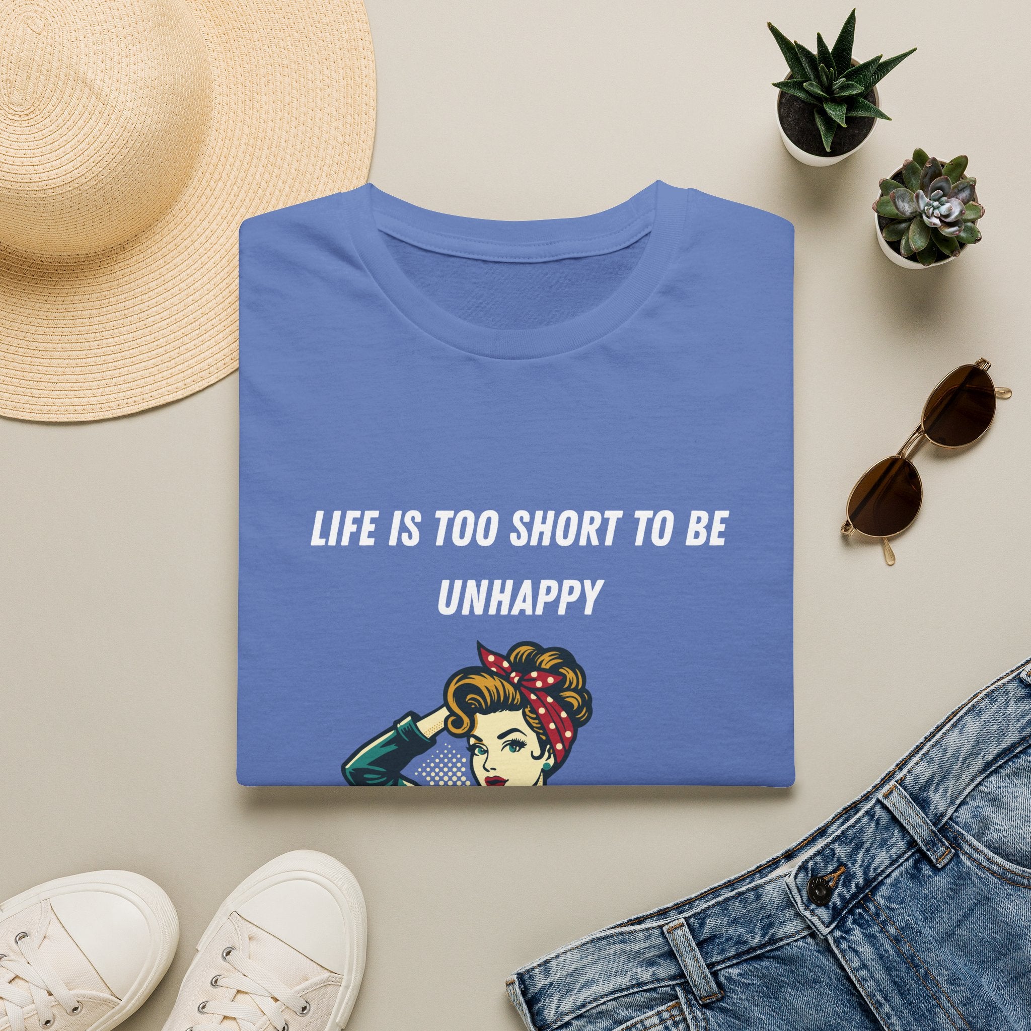 Life Is Too Short To Be Unhappy T-Shirt — Retro Rosie Empowerment Tee