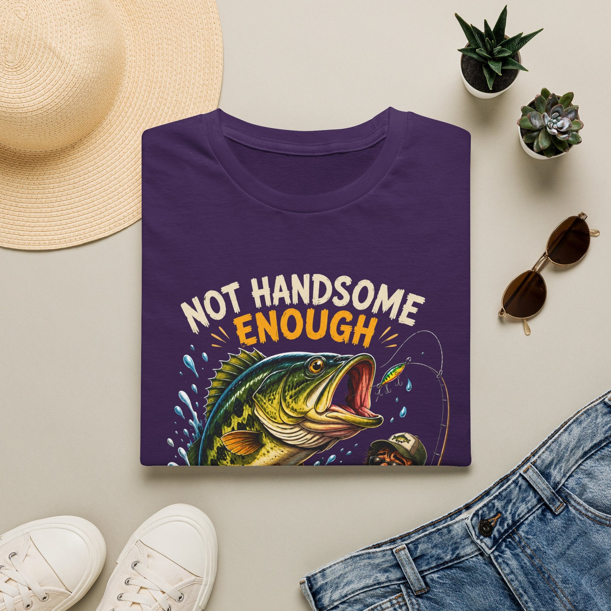 Not Handsome Enough Fisherman T-Shirt — Funny Fishing Graphic Tee for Anglers -Funny Fishing Humor Design