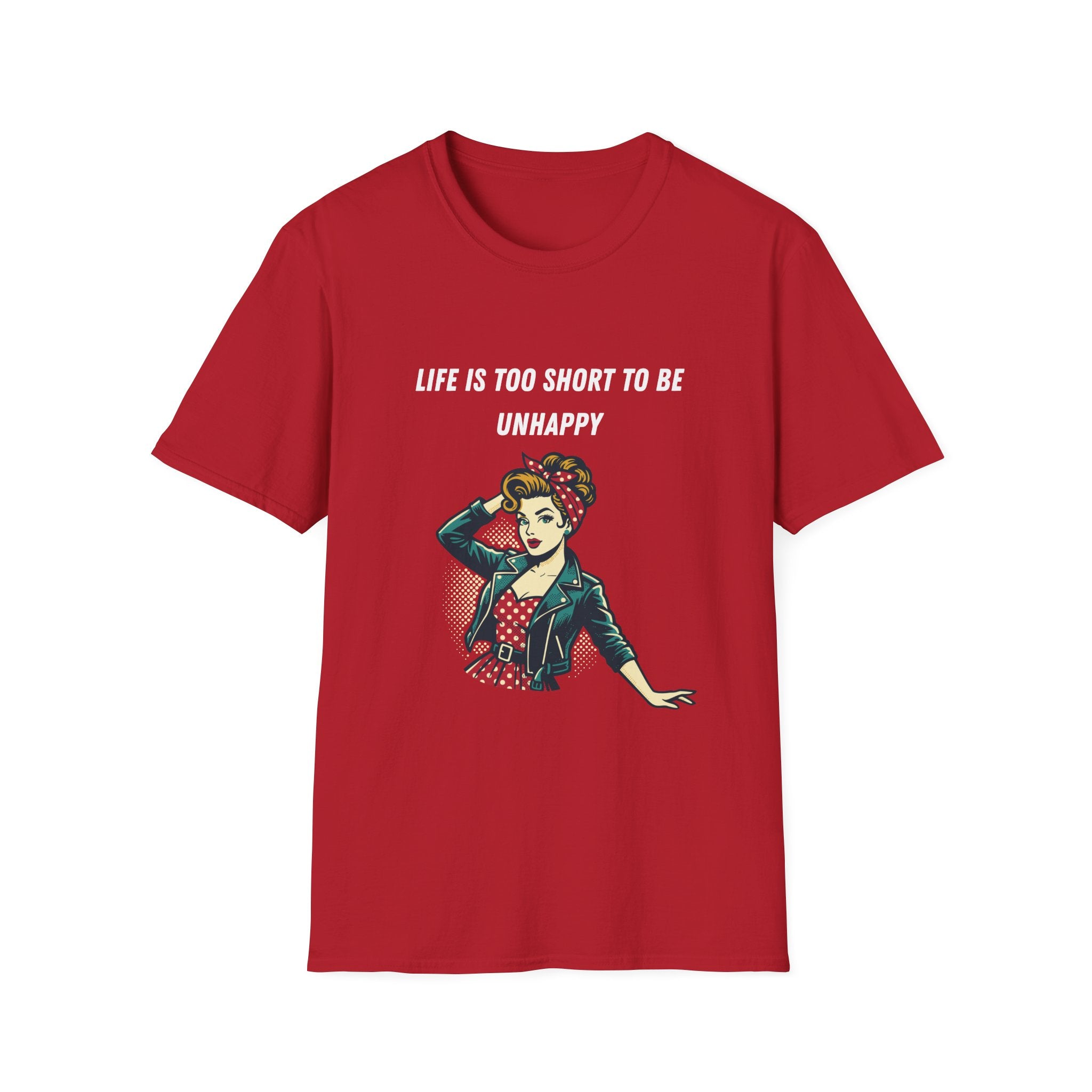 Life Is Too Short To Be Unhappy T-Shirt — Retro Rosie Empowerment Tee