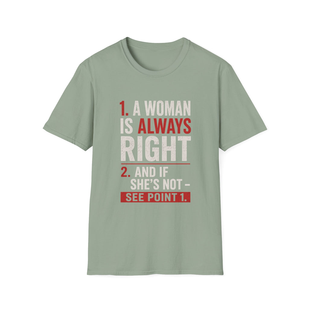 “A Woman Is Always Right” Funny Statement Tee - Funny Relationship Humor Design