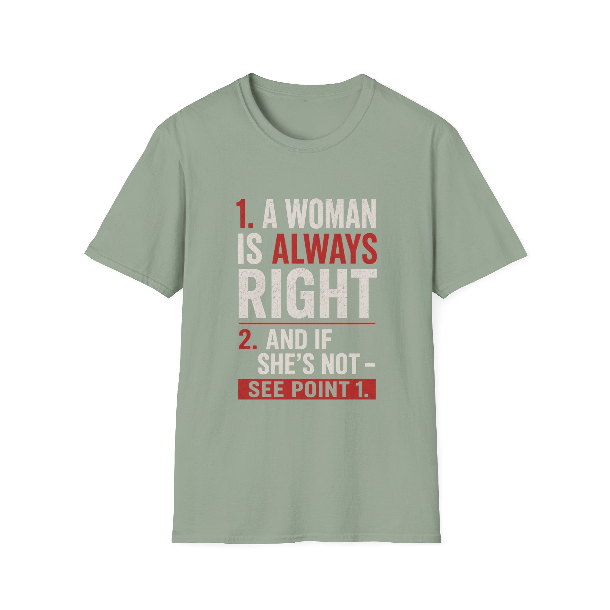 “A Woman Is Always Right” Funny Statement Tee - Funny Relationship Humor Design
