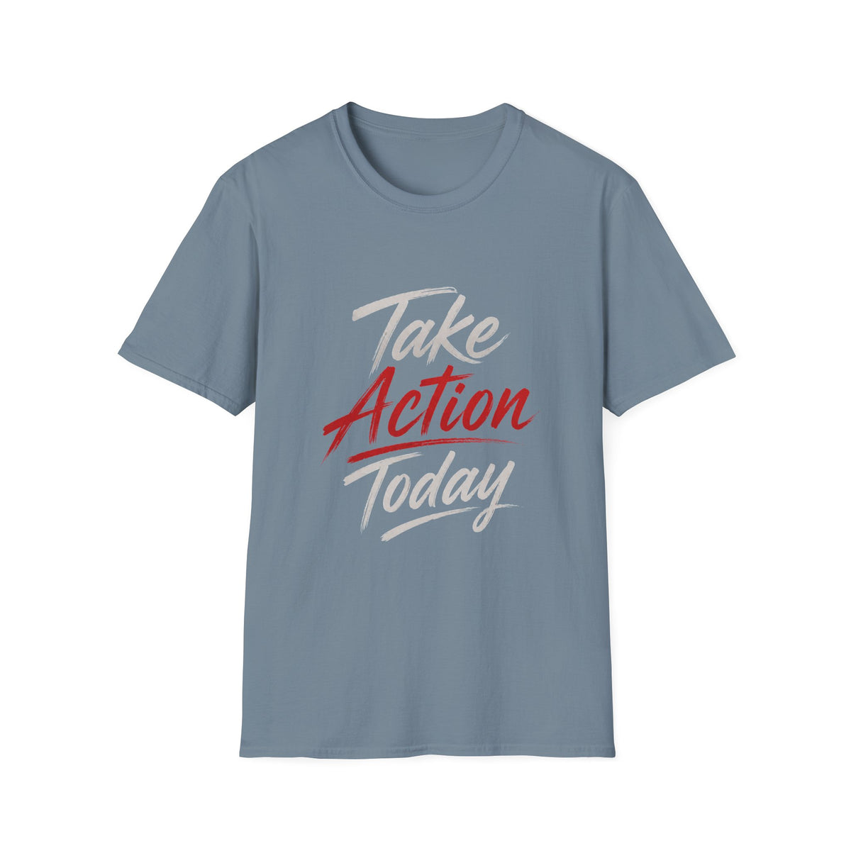 Take Action Today – Motivational Typography T-Shirt | Inspirational Quote Shirt