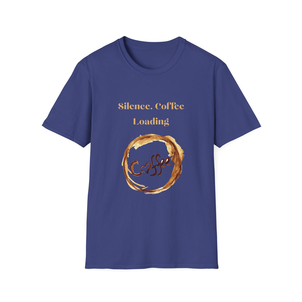 Silence. Coffee Loading T‑Shirt — Funny Coffee Lover Tee