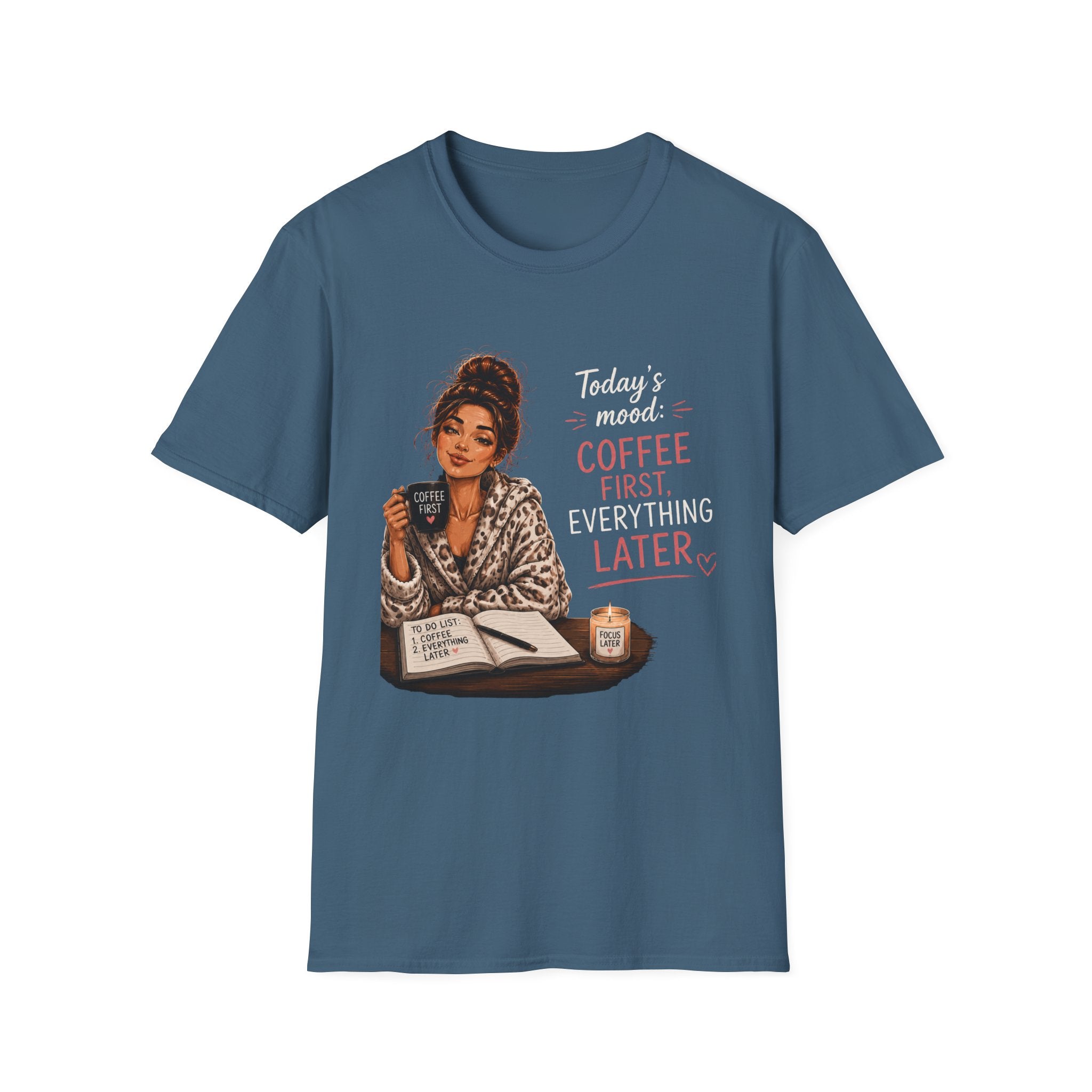 Coffee First T-Shirt — Today's Mood: Coffee First, Everything Later