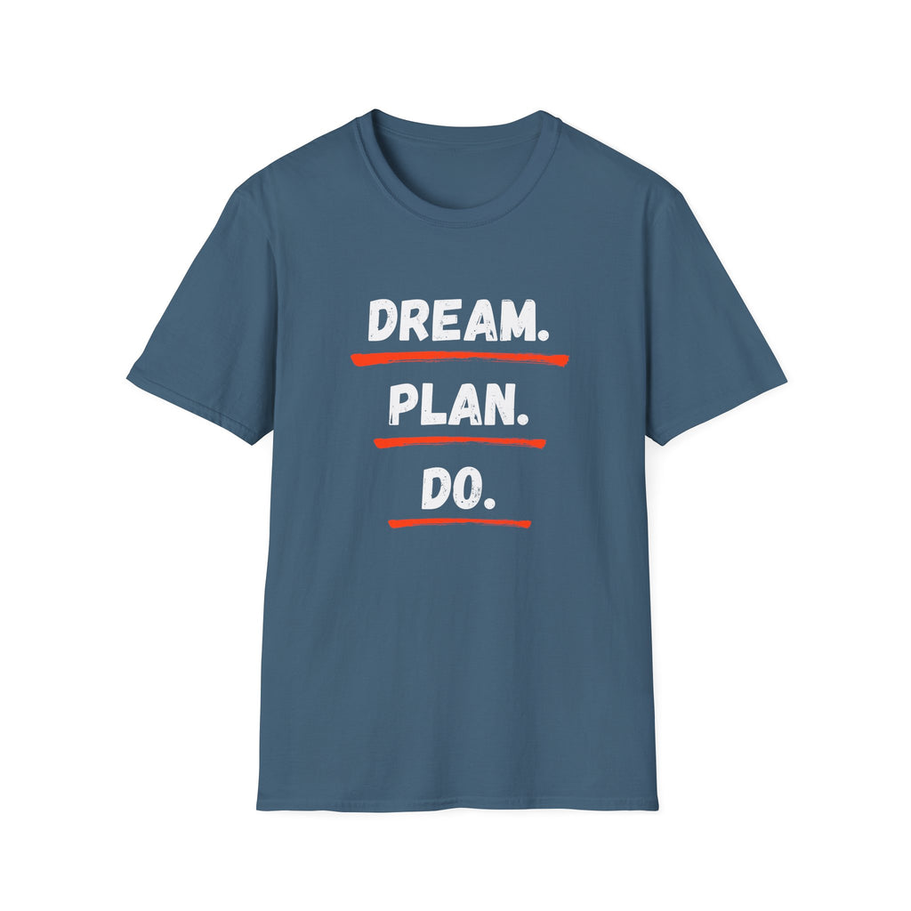 Dream. Plan. Do. T-Shirt — Motivational Graphic Tee for Goal-Getters -  Minimalist Motivational Typography T-Shirt
