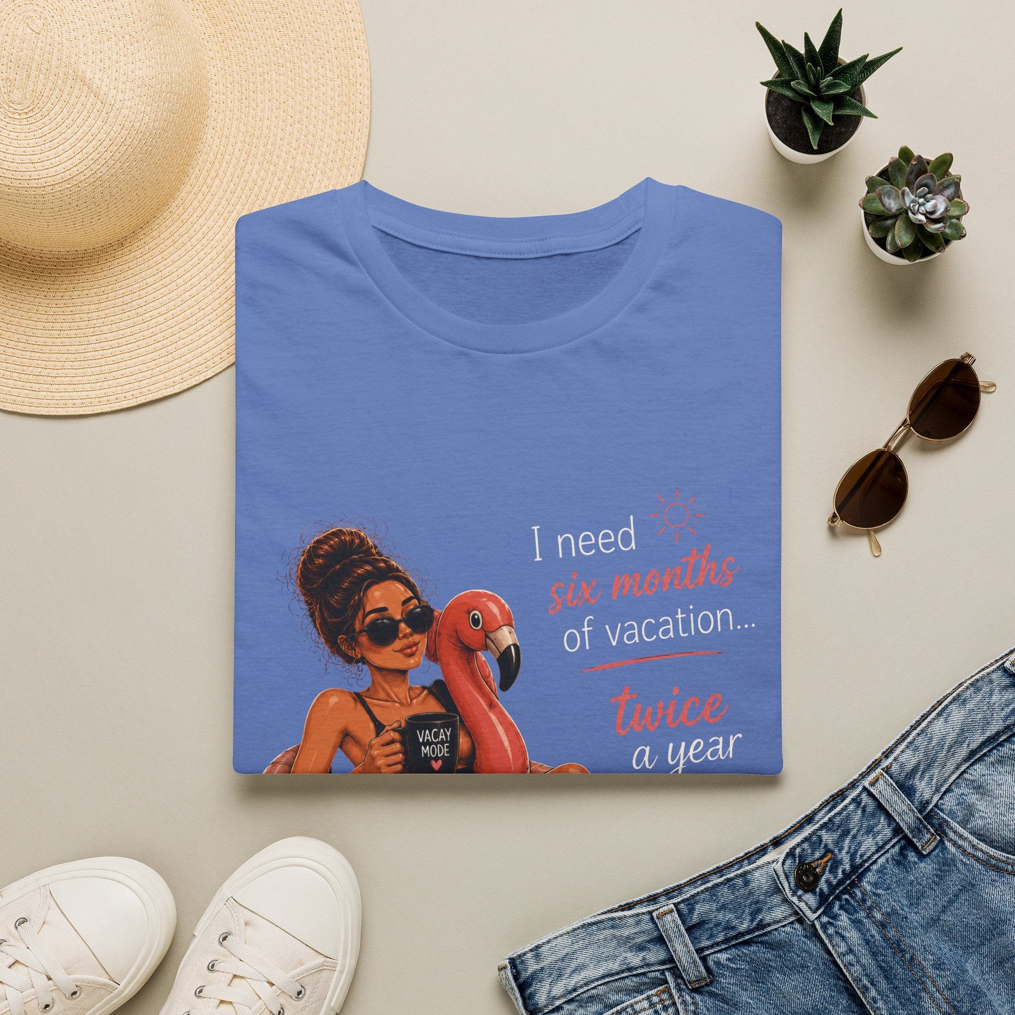 Vacation Vibes T-Shirt — “I Need Six Months of Vacation… Twice a Year” Graphic Tee