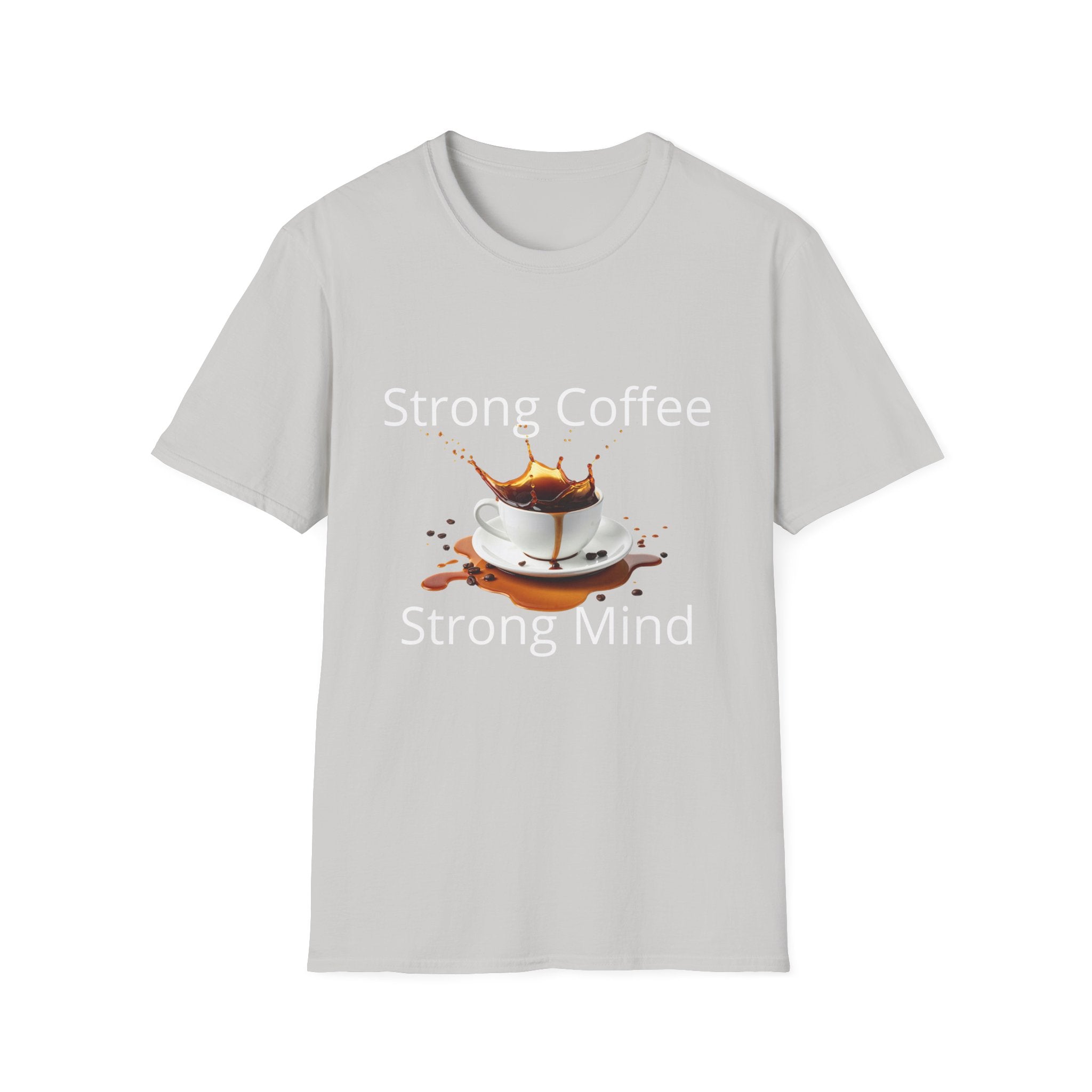 Strong Coffee Strong Mind T-Shirt — Bold Coffee Lover Tee - Motivational Coffee Lover Quote with Splash Art